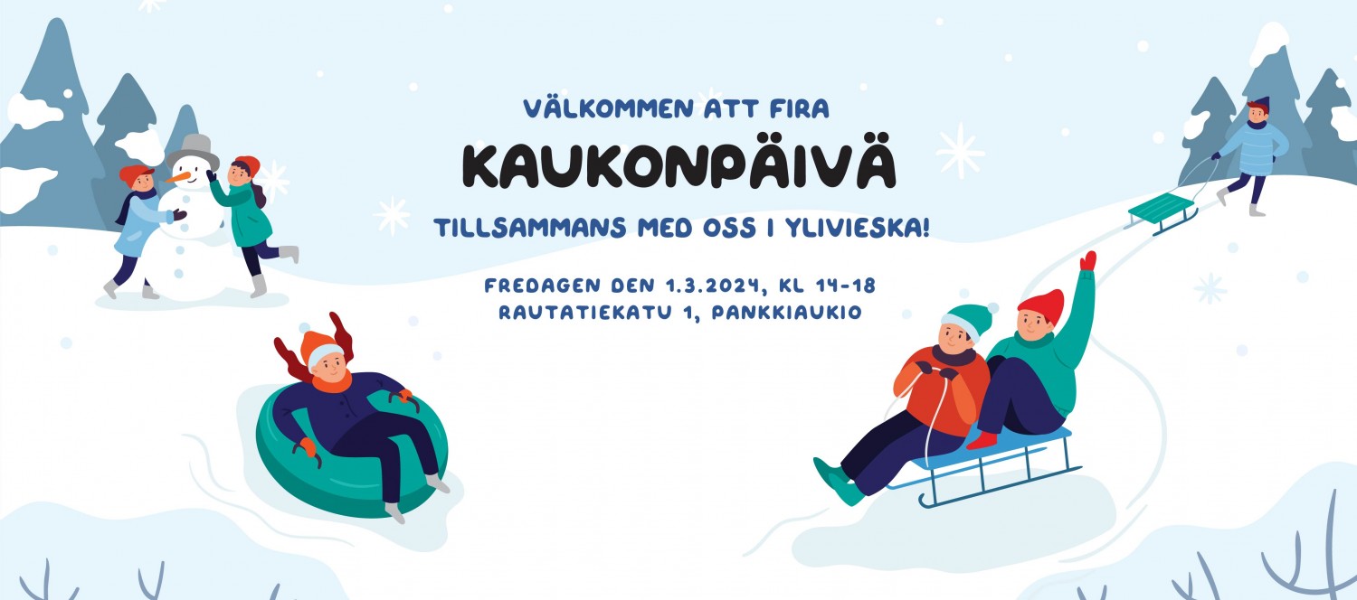 Välkommen att fira Kaukonpäivä med oss i Ylivieska 1.3.2024!